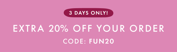 3 DAYS ONLY! | EXTRA 20% OFF YOUR ORDER | CODE: FUN20