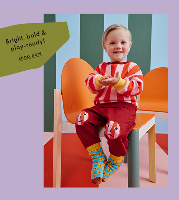 Bright, bold & play-ready! | shop now Bright, bold & play-ready! | shop now
