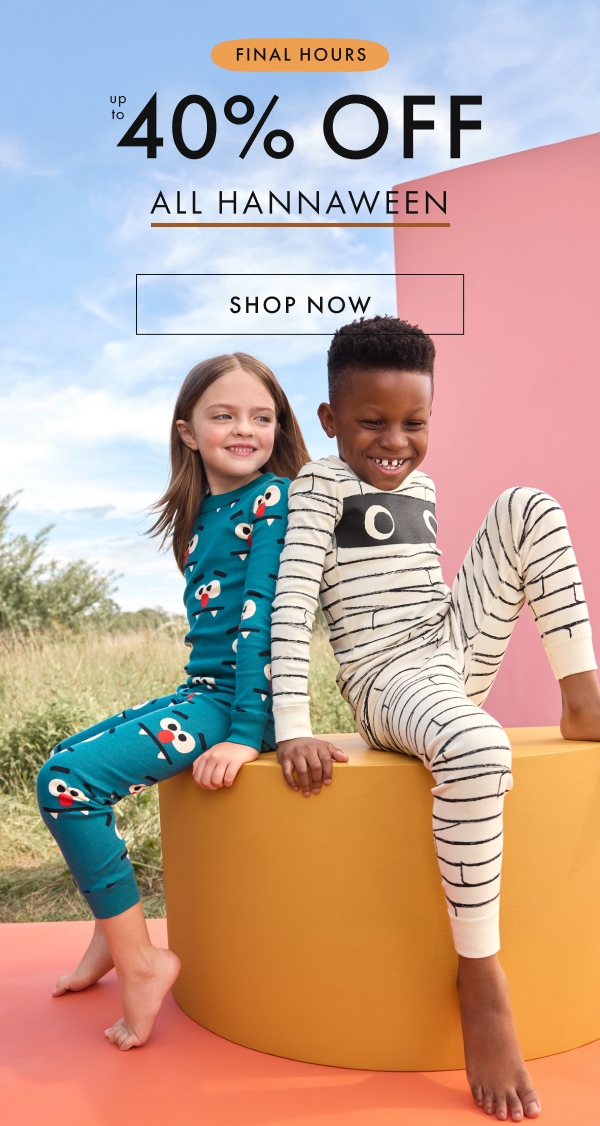 FINAL HOURS! UP TO 40% OFF ALL HANNAWEEN | SHOP NOW
