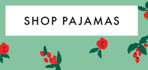 SHOP PAJAMAS