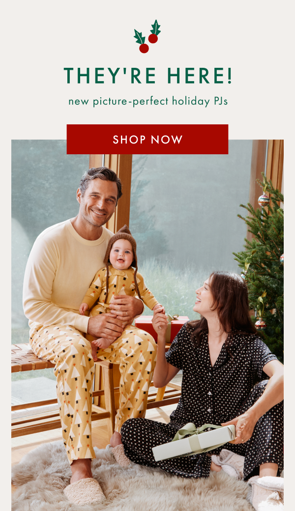 THEY'RE HERE! | new picture-perfect holiday PJs | SHOP NOW THEY'RE HERE! | new picture-perfect holiday PJs | SHOP NOW