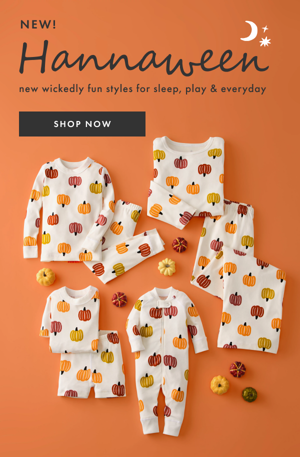 New! Hannaween | new wickedly fun styles for sleep, play & everyday | shop now