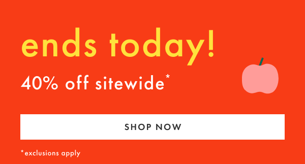 ends today! 40% off sitewide* | SHOP NOW ends today! 40% off sitewide* | SHOP NOW