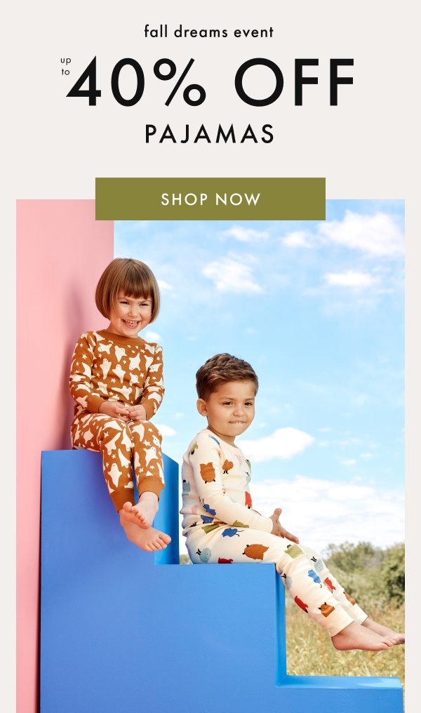 fall dreams event | UP TO 40% OFF PAJAMAS | SHOP NOW