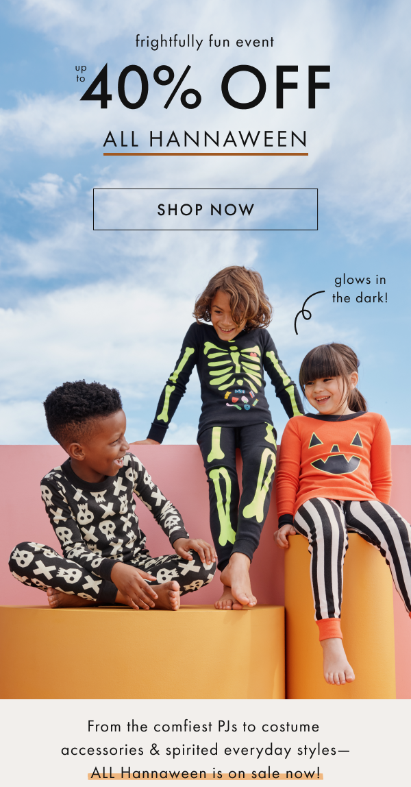 frightfully fun event | UP TO 40% OFF ALL HANNAWEEN | SHOP NOW