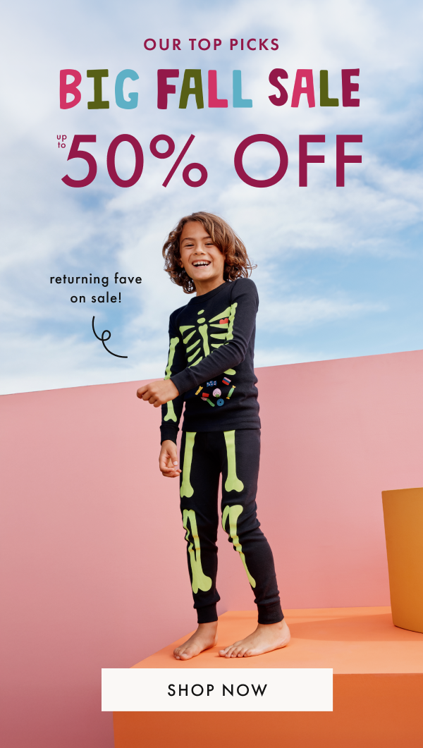 OUR TOP PICKS | BIG FALL SALE UP TO 50% OFF | SHOP NOW