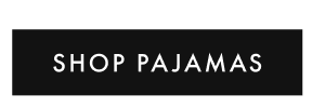 SHOP PAJAMAS