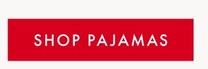 SHOP PAJAMAS