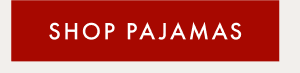 SHOP PAJAMAS