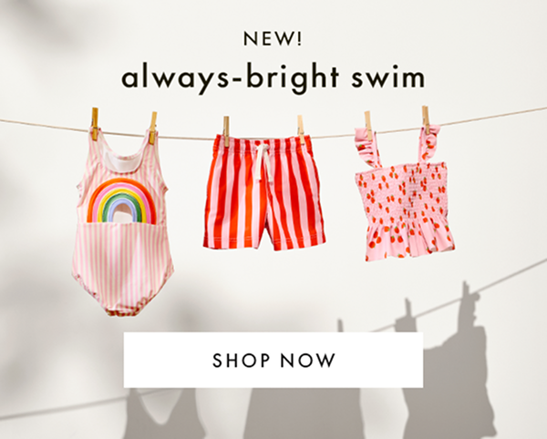 NEW! always-bright swim | SHOP NOW