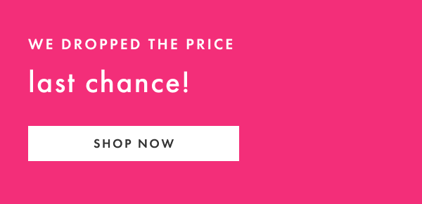 We dropped the price - last chance!
