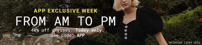 APP Exclusive Week 40% Off Dresses Today Only