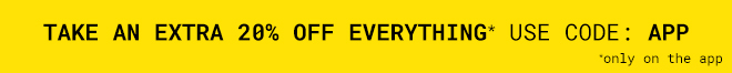 Take 20% off Everything* Use Code APP >>
