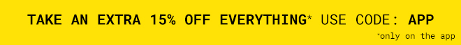 Take 15% Off Everything* Only on the app >>