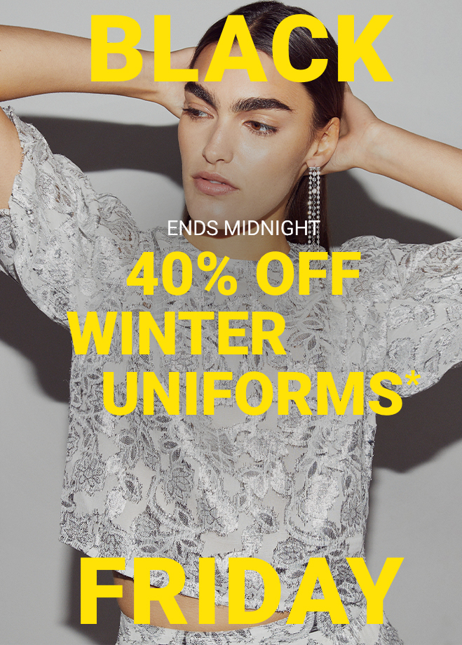 40% OFF WINTER UNIFORMS | Shop Now >>
