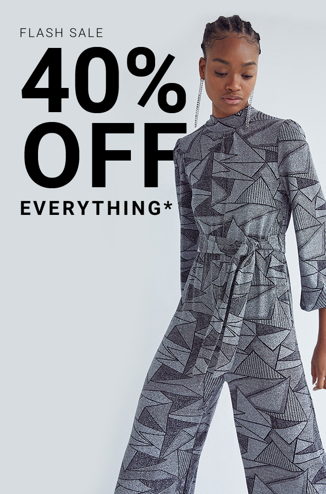 Flash Sale 40% OFF Everything* - Shop Now >>