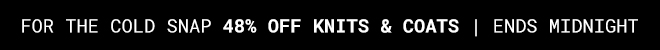 48% Off Knits & Coats - Shop Now >>