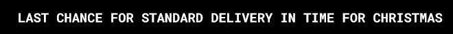 Last Chance For Standard Delivery - Shop Now