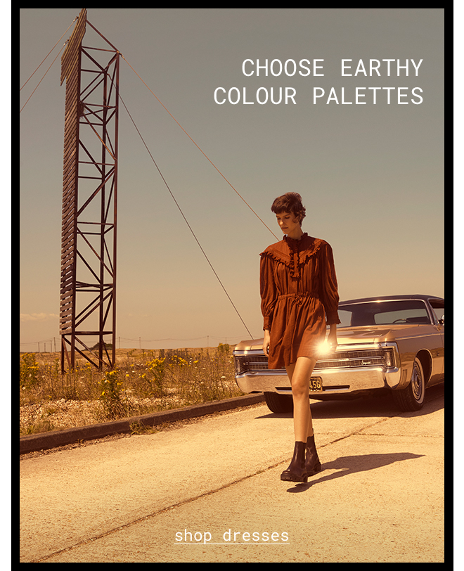 Choose earthy colour palettes | Shop Dresses >>