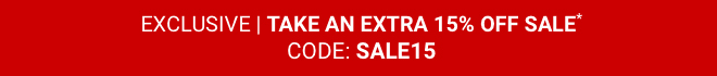 Exclusive | Take an extra 15% off Sale* with code SALE15