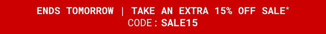Ends Tomorrow | Take an Extra 15% off Sale* with code SALE15