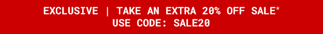 Exclusive | Take an extra 20% off Sale* with code SALE20
