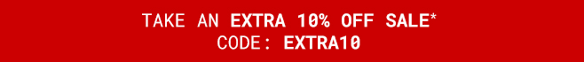 Take an Extra 10% off Sale* with code EXTRA10