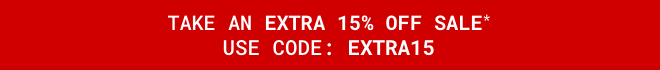 Take an Extra 15% off Sale* with code EXTRA15