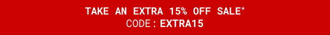 Take an Extra 15% off Sale* with code EXTRA15