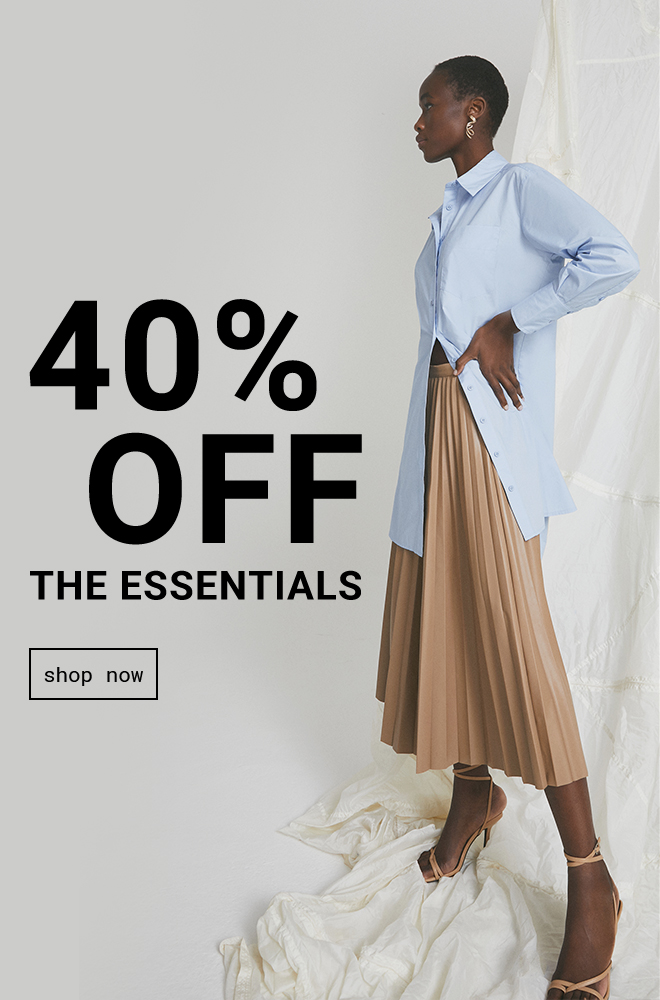 40% Off | The Essentials. Shop Now >>