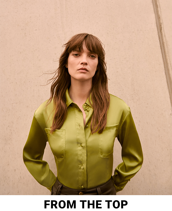 FROM THE TOP | Shop Tops >>
