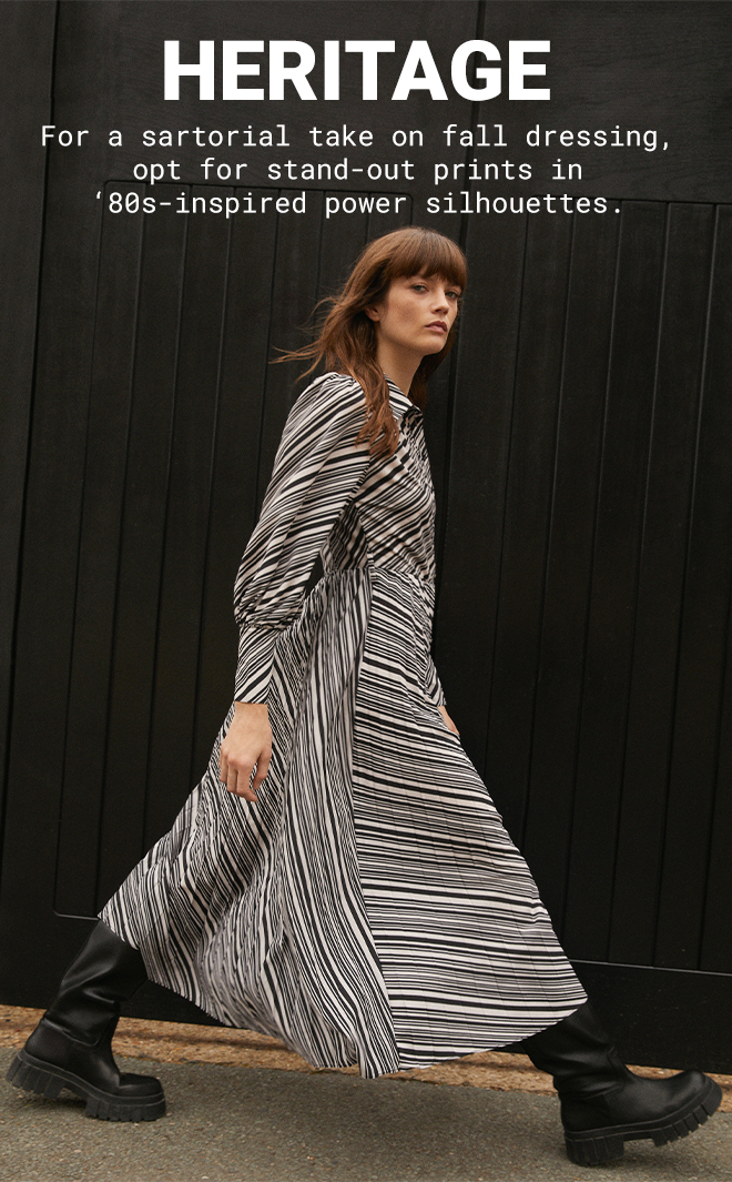 Heritage | For a sartorial take on fall dressing, opt for stand-out prints in ‘80s-inspired power silhouettes.