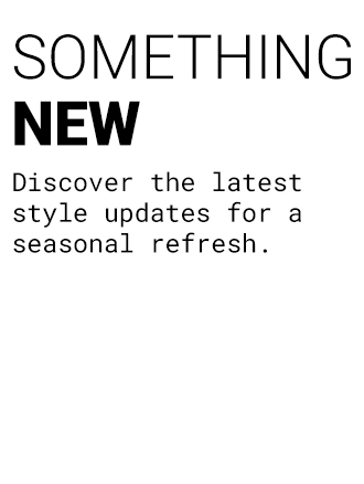 Something New | Shop Now >>