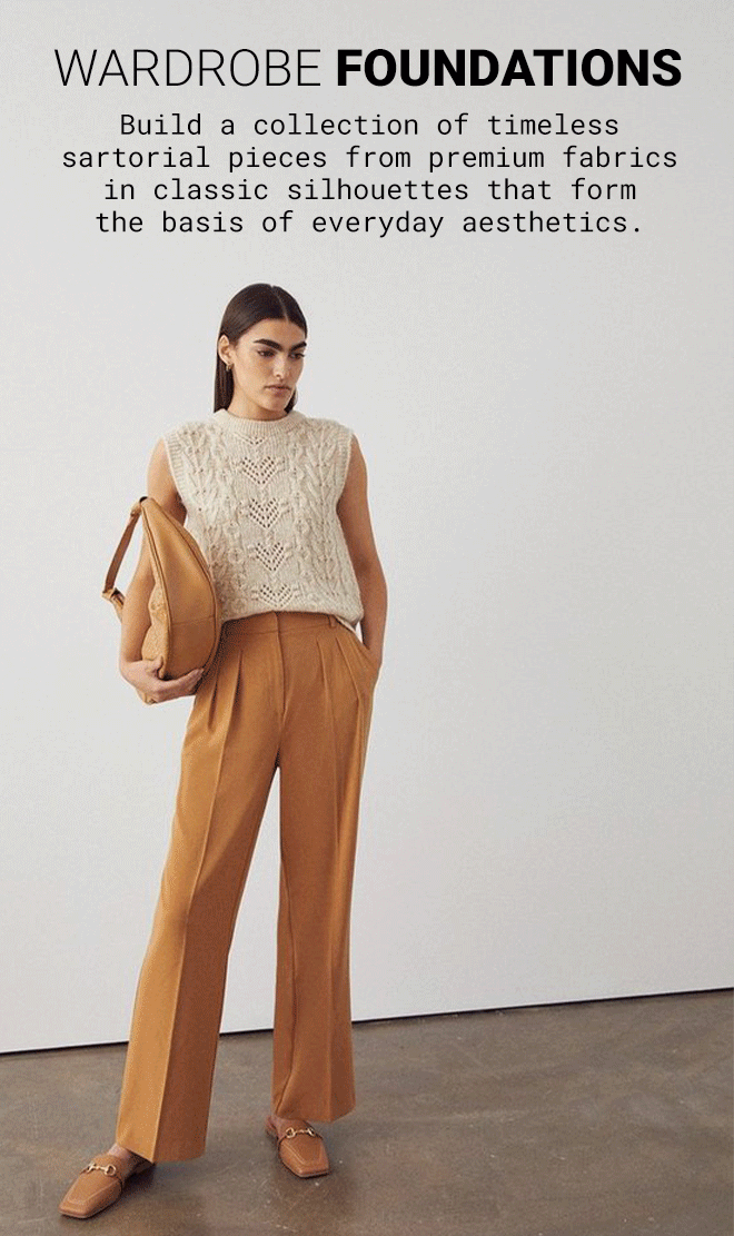 Wardrobe Foundations | Shop Now >>