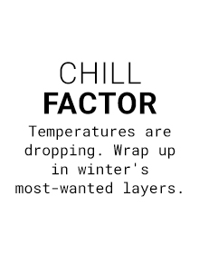 CHILL FACTOR | Shop Now >>