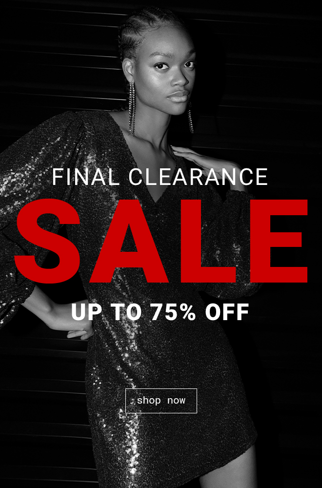 FINAL CLEARANCE. Up to 75% off Sale. Shop Now >>