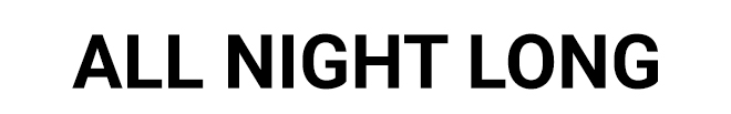 All Night Long | Shop Now >>