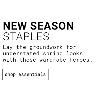New Season Staples - Shop Essentials
