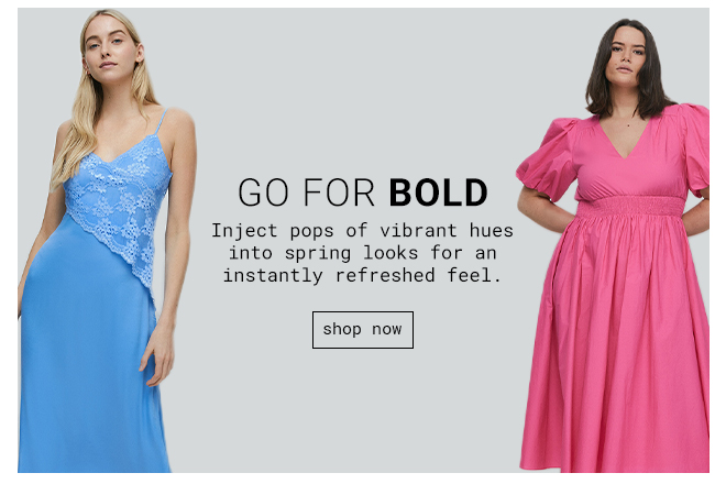 Go For Bold - Shop Now