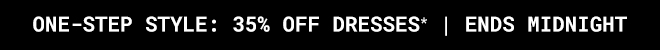 One Step Style - 35% Off Dresses Ends Midnight*- Shop Now