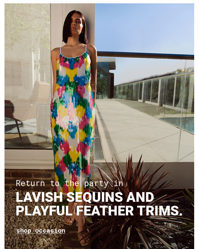 Return to the party in lavish sequins and playful feather trims | Shop Occasionwear