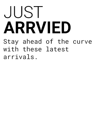 Just Arrived | Shop Now >>