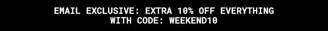 Extra 10% off everything* Shop Now >>