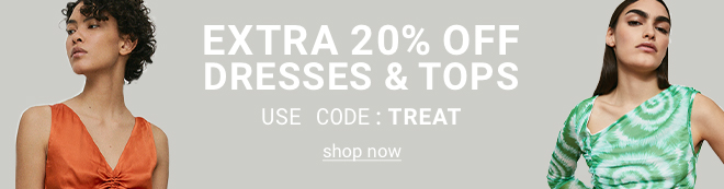 Extra 20% off Dresses & Tops USE CODE: TREAT - Shop Now