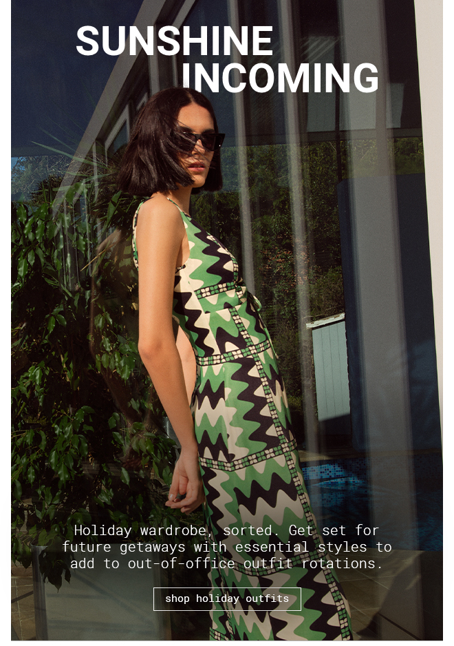 Sunshine Incoming | Shop Holiday Outfits >>