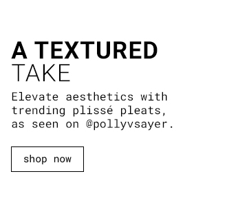 A Textured Take - Shop Plisse