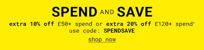 Spend And Save - use code: SPENDSAVE Shop Now >>