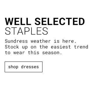 Well Selected Staples - Shop Dresses