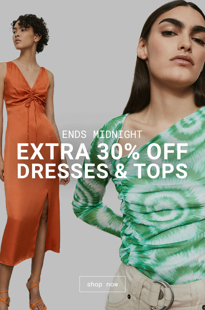 Email Exclusive Extra 30% off Dresses & Tops with code: EXTRA30* Shop Now >>