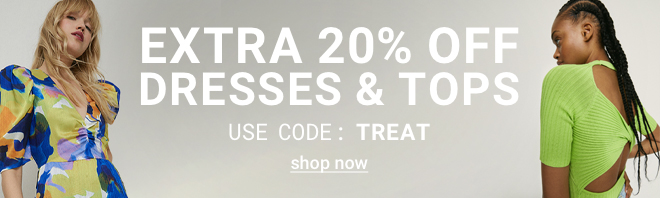 Extra 20% off Dresses & Tops - Shop Now >